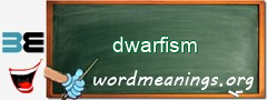 WordMeaning blackboard for dwarfism